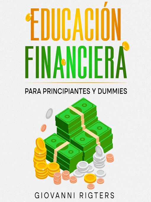 Title details for Educación Financiera para Principiantes y Dummies by Giovanni Rigters - Available